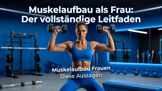 Muskelaufbau als Frau: Der vollständige Leitfaden - Supplements and more Nahrungsergänzungsmittel